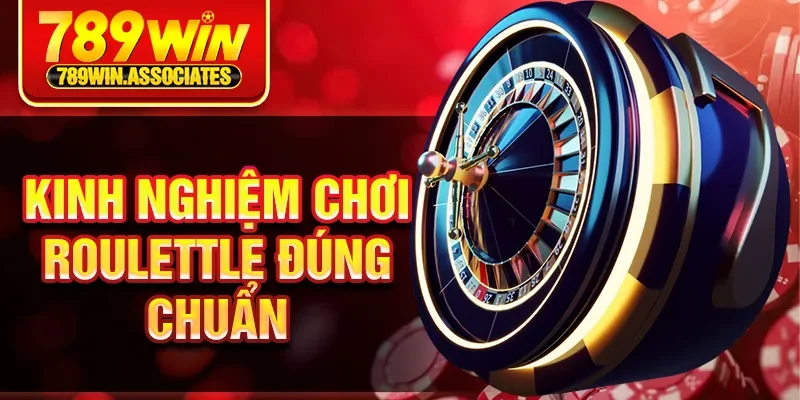 Kinh nghiệm chơi Roulettle đúng chuẩn