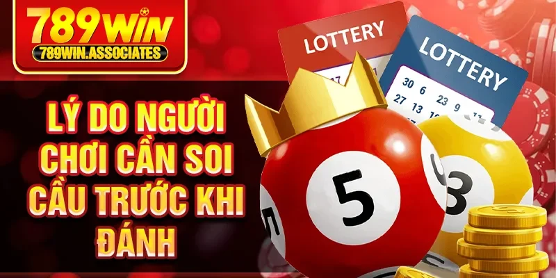 Lý do người chơi cần soi cầu trước khi đánh